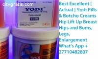 Botcho cream & Yodi pills for hips,bums