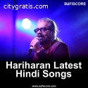 New list of hariharan latest hindi songs