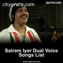 Best list of sairam iyer dual voice song