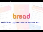 Bread Wallet Support Number +1-(817)-385