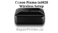 Canon Pixma ix6820 Wireless Setup
