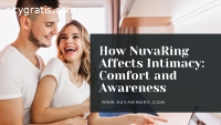 How NuvaRing Affects Intimacy: Comfort a