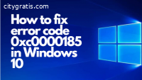 How to fix Error Code 0XC0000185?