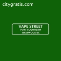 Vape Street Port Coquitlam Westwood BC